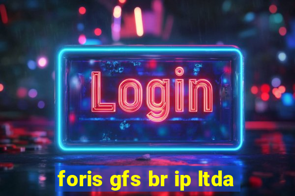 foris gfs br ip ltda